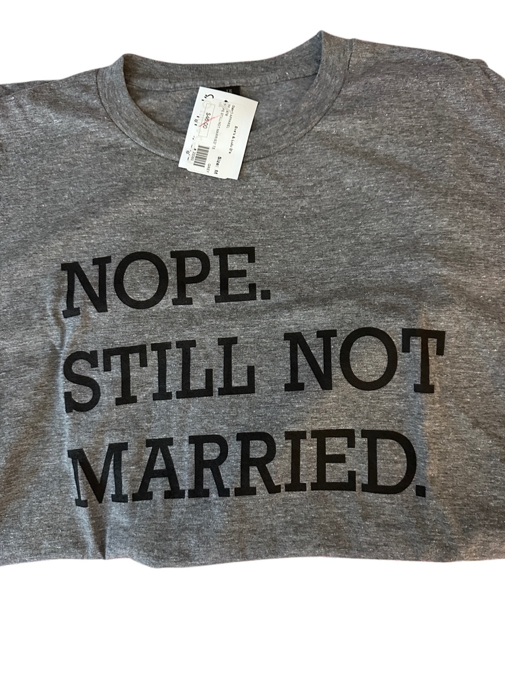 “Nope. Still Not Married” Graphic T-Shirt Size Medium Gray Funny Tee NWT - Picture 3 of 3